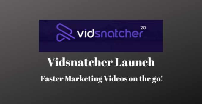 Vidsnatcher 2.0 Launch: Faster Marketing Videos on the go!