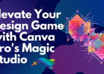 Elevate Your Design Game with Canva Pro’s Magic Studio