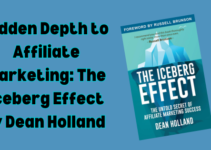 Hidden Depth to Affiliate Marketing: The Iceberg Effect by Dean Holland